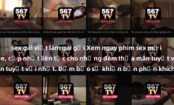 sex gái việt làm gái gọi Xem ngay phim sex mới nhất đỉnh cao không che, cập nhật liên tục cho những đêm thỏa mãn tuyệt vời nhất. Đảm bảo sẽ khiến bạn phấn khích từng khoảnh khắc!
