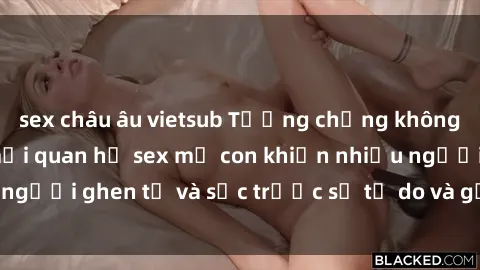 sex châu âu vietsub Tưởng chừng không thể: Bí mật về mối quan hệ sex mẹ con khiến nhiều người ghen tị và sốc trước sự tự do và gần gũi của họ.