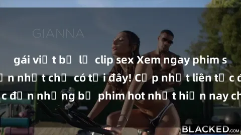 gái việt bị lộ clip sex Xem ngay phim sex mới nhất, hấp dẫn nhất chỉ có tại đây! Cập nhật liên tục đến những bộ phim hot nhất hiện nay chỉ trong vài cú click!
