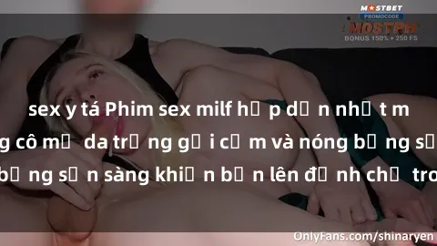 sex y tá Phim sex milf hấp dẫn nhất mọi thời đại: Những cô mẹ da trắng gợi cảm và nóng bỏng sẵn sàng khiến bạn lên đỉnh chỉ trong chớp mắt!