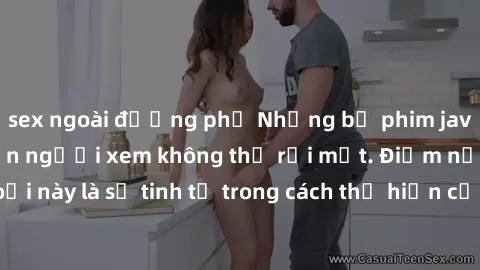 sex ngoài đường phố Những bộ phim jav SM không che khiến người xem không thể rời mắt. Điểm nổi bật của thể loại này là sự tinh tế trong cách thể hiện cảm xúc và sự hấp dẫn của những cảnh quay.