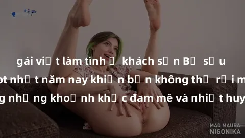gái việt làm tình ở khách sạn Bộ sưu tập phim sex Mỹ hot nhất năm nay khiến bạn không thể rời mắt! Tận hưởng những khoảnh khắc đam mê và nhiệt huyết trong các tác phẩm nóng bỏng này!