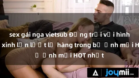 sex gái nga vietsub Động trời với hình ảnh gái xinh lần lượt lộ hàng trong bộ ảnh mới HOT nhất