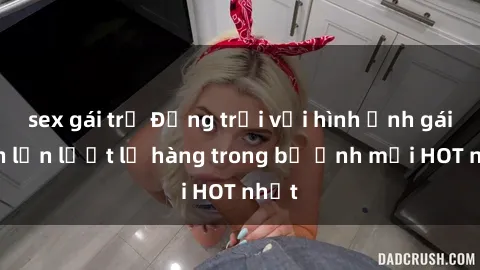 sex gái trẻ Động trời với hình ảnh gái xinh lần lượt lộ hàng trong bộ ảnh mới HOT nhất