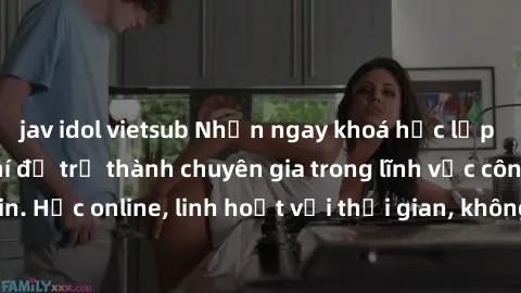 jav idol vietsub Nhận ngay khoá học lập trình Java miễn phí để trở thành chuyên gia trong lĩnh vực công nghệ thông tin. Học online, linh hoạt với thời gian, không giới hạn địa điểm. Đăng ký ngay!