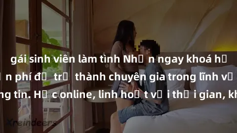 gái sinh viên làm tình Nhận ngay khoá học lập trình Java miễn phí để trở thành chuyên gia trong lĩnh vực công nghệ thông tin. Học online, linh hoạt với thời gian, không giới hạn địa điểm. Đăng ký ngay