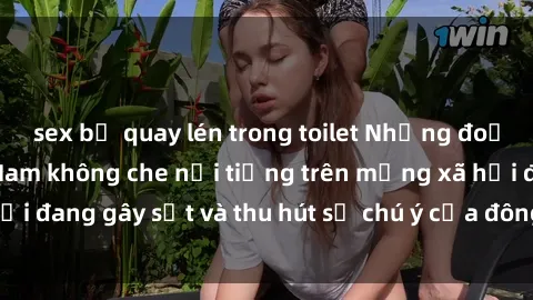 sex bị quay lén trong toilet Những đoạn video sex Việt Nam không che nổi tiếng trên mạng xã hội đang gây sốt và thu hút sự chú ý của đông đảo người xem.