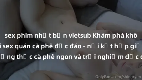 sex phim nhật bản vietsub Khám phá không khí độc đáo tại sex quán cà phê độc đáo - nơi kết hợp giữa thưởng thức cà phê ngon và trải nghiệm độc đáo của không gian sex shop.