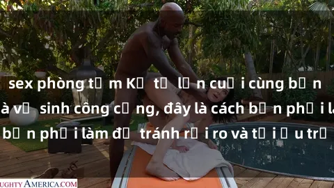 sex phòng tắm Kể từ lần cuối cùng bạn thực hành sex nhà vệ sinh công cộng, đây là cách bạn phải làm để tránh rủi ro và tối ưu trải nghiệm.