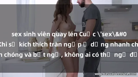 sex sinh viên quay lén Cuộc 'sex' trong thang máy: Khi sự kích thích tràn ngập ở dạng nhanh chóng và bất ngờ, không ai có thể ngờ được điều gì sẽ xảy ra!