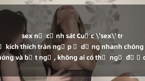 sex nữ cảnh sát Cuộc 'sex' trong thang máy: Khi sự kích thích tràn ngập ở dạng nhanh chóng và bất ngờ, không ai có thể ngờ được điều gì sẽ xảy ra!