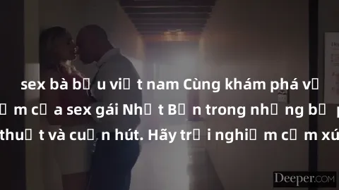 sex bà bầu việt nam Cùng khám phá vẻ đẹp và sức gợi cảm của sex gái Nhật Bản trong những bộ phim đầy nghệ thuật và cuốn hút. Hãy trải nghiệm cảm xúc đầy mới mẻ và sống động từ những cảnh quay tinh tế 
