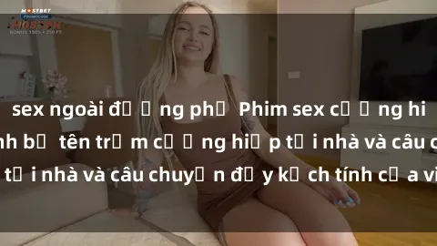 sex ngoài đường phố Phim sex cưỡng hiếp vietsub: Nữ sinh bị tên trộm cưỡng hiếp tại nhà và câu chuyện đầy kịch tính của vietsub