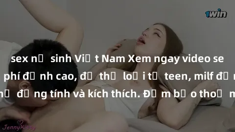 sex nữ sinh Việt Nam Xem ngay video sex không che miễn phí đỉnh cao, đủ thể loại từ teen, milf đến các cảnh quan hệ đồng tính và kích thích. Đảm bảo thoả mãn mọi khả năng kích thích của bạn!
