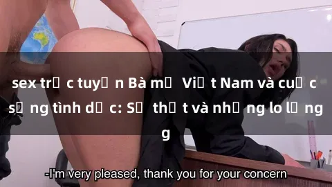 sex trực tuyến Bà mẹ Việt Nam và cuộc sống tình dục: Sự thật và những lo lắng