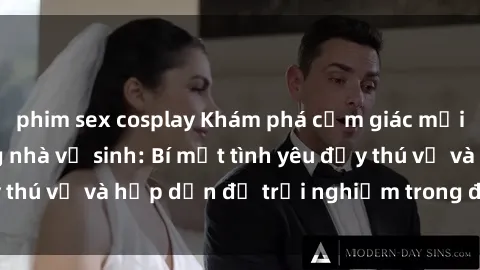 phim sex cosplay Khám phá cảm giác mới mẻ với sex trong nhà vệ sinh: Bí mật tình yêu đầy thú vị và hấp dẫn để trải nghiệm trong đêm hôm nay!