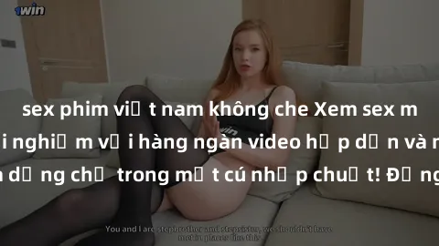 sex phim việt nam không che Xem sex miễn phí: Cùng trải nghiệm với hàng ngàn video hấp dẫn và nhiều thể loại đa dạng chỉ trong một cú nhấp chuột! Đừng bỏ lỡ cơ hội thưởng thức tuyệt vời này ngay hôm n