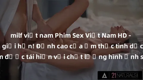 milf việt nam Phim Sex Việt Nam HD - Xem ngay và không giới hạn! Đỉnh cao của ẩm thực tình dục Việt Nam được tái hiện với chất lượng hình ảnh sắc nét. Hãy thưởng thức ngay!